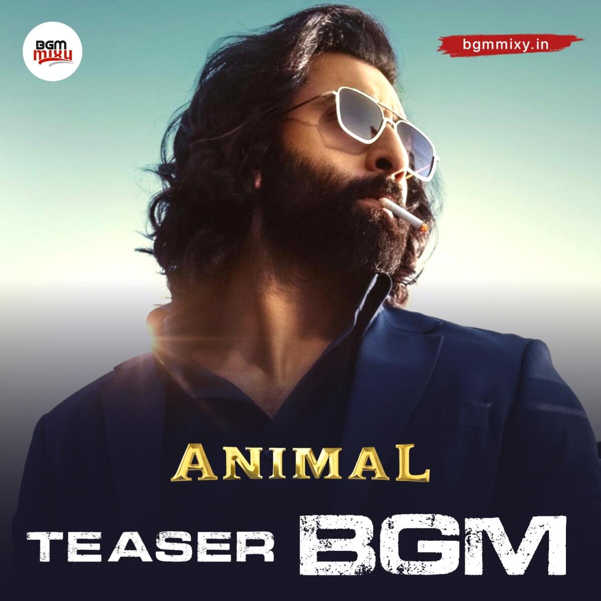 Download ANIMAL Teaser BGM Mix In HD Quality